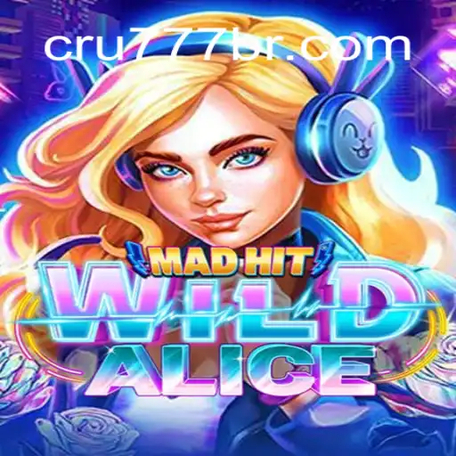 MadHitWildAlice: Um Mergulho no Mundo de Aventuras com CRU777